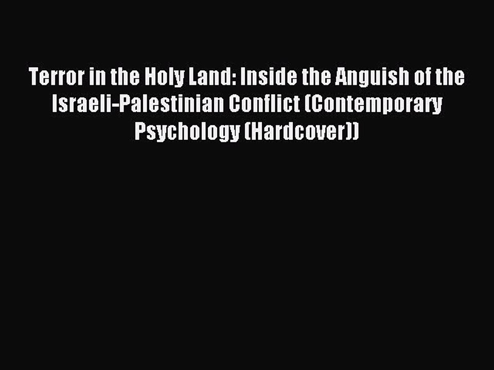 Read Terror in the Holy Land: Inside the Anguish of the Israeli-Palestinian Conflict (Contemporary