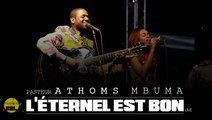 ATHOMS MBUMA -  L'ETERNEL EST BON