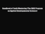 [Read book] Handbook of Youth Mentoring (The SAGE Program on Applied Developmental Science)