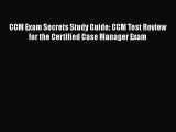 PDF CCM Exam Secrets Study Guide: CCM Test Review for the Certified Case Manager Exam Free