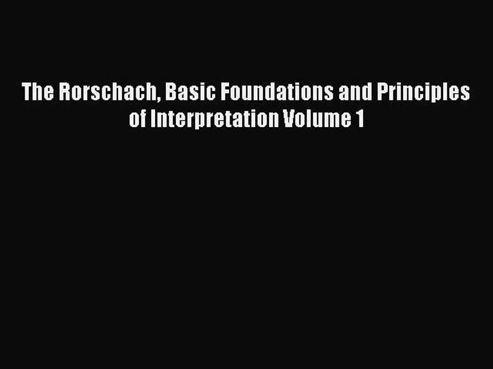 Read The Rorschach Basic Foundations and Principles of Interpretation Volume 1 Ebook Free