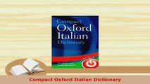 PDF  Compact Oxford Italian Dictionary Read Online