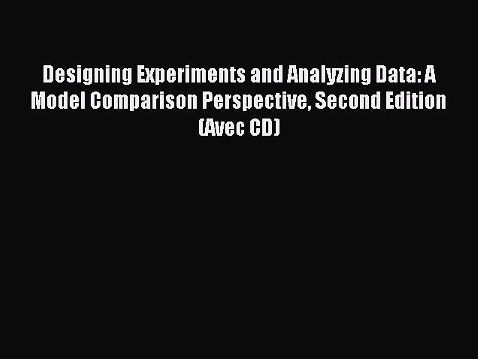 Read Designing Experiments and Analyzing Data: A Model Comparison Perspective Second Edition
