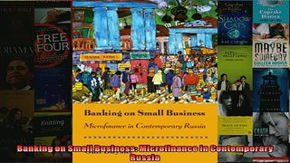 READ book  Banking on Small Business Microfinance in Contemporary Russia  FREE BOOOK ONLINE