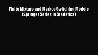 Read Finite Mixture and Markov Switching Models (Springer Series in Statistics) Ebook Online