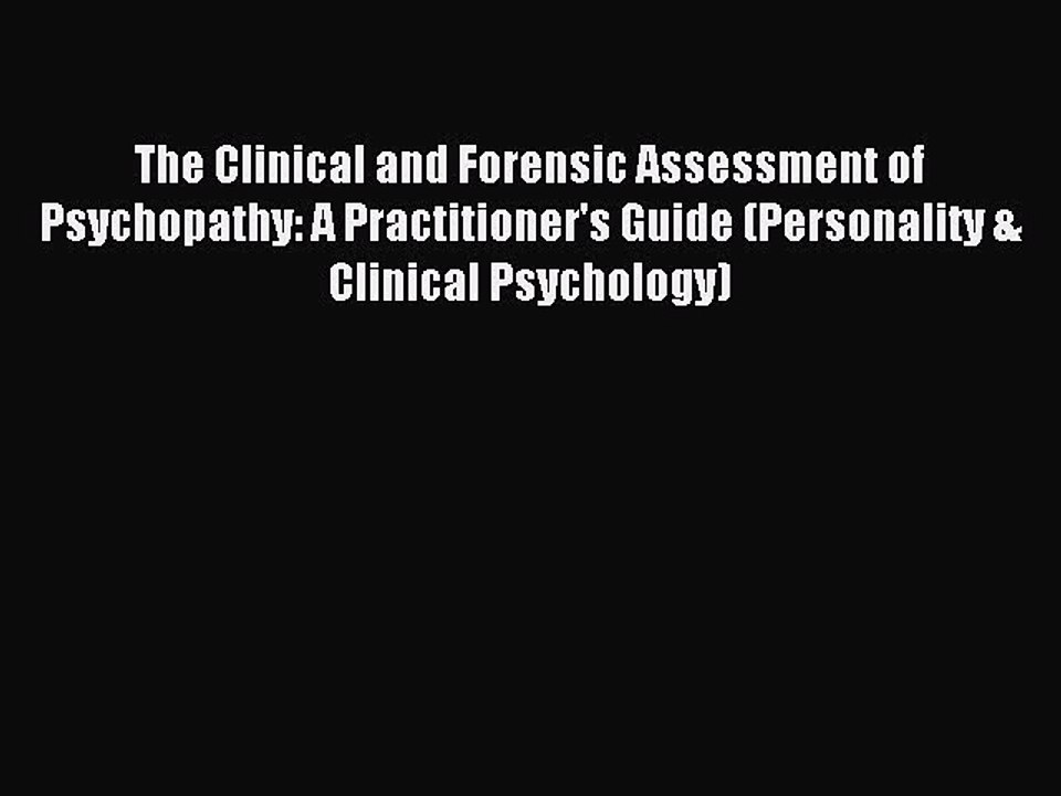 Read The Clinical and Forensic Assessment of Psychopathy: A Practitioner's Guide (Personality