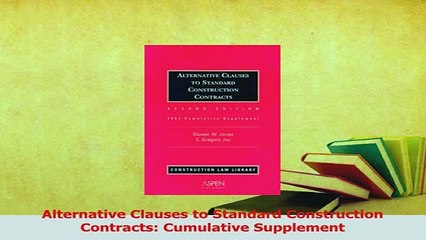 Read  Alternative Clauses to Standard Construction Contracts Cumulative Supplement Ebook Free