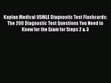 Download Kaplan Medical USMLE Diagnostic Test Flashcards: The 200 Diagnostic Test Questions