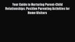 [Read book] Your Guide to Nurturing Parent-Child Relationships: Positive Parenting Activities