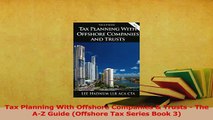 Read  Tax Planning With Offshore Companies  Trusts  The AZ Guide Offshore Tax Series Book 3 Ebook Free