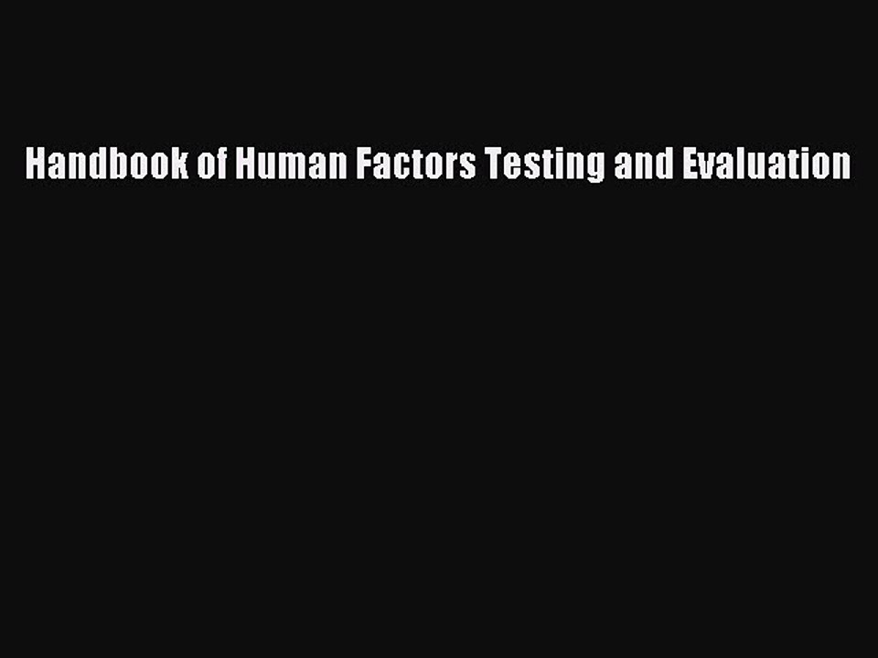 Read Handbook of Human Factors Testing and Evaluation Ebook Free
