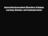 Read Interactive Assessment (Disorders of Human Learning Behavior and Communication) Ebook