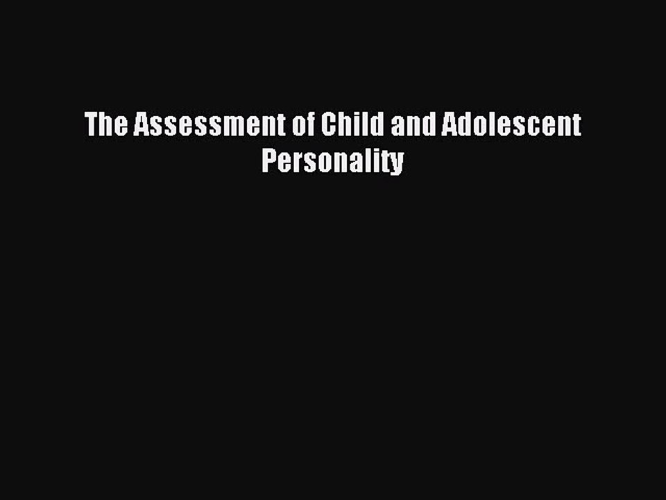 Download The Assessment of Child and Adolescent Personality PDF Online