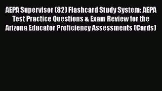 PDF AEPA Supervisor (82) Flashcard Study System: AEPA Test Practice Questions & Exam Review