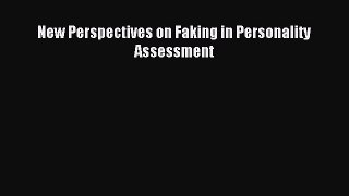 Download New Perspectives on Faking in Personality Assessment PDF Online