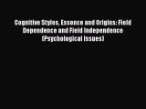 [Read book] Cognitive Styles Essence and Origins: Field Dependence and Field Independence (Psychological