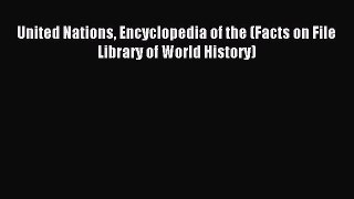 [Download PDF] United Nations Encyclopedia of the (Facts on File Library of World History)