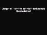 [Download PDF] Código Civil - Colección de Códigos Básicos Legis (Spanish Edition) Read Online