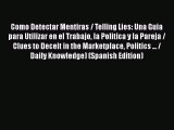 [Read book] Como Detectar Mentiras / Telling Lies: Una Guia para Utilizar en el Trabajo la