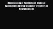 Read Neurobiology of Huntington's Disease: Applications to Drug Discovery (Frontiers in Neuroscience)