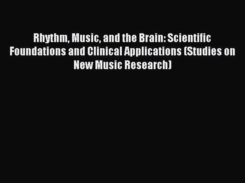 Read Rhythm Music and the Brain: Scientific Foundations and Clinical Applications (Studies