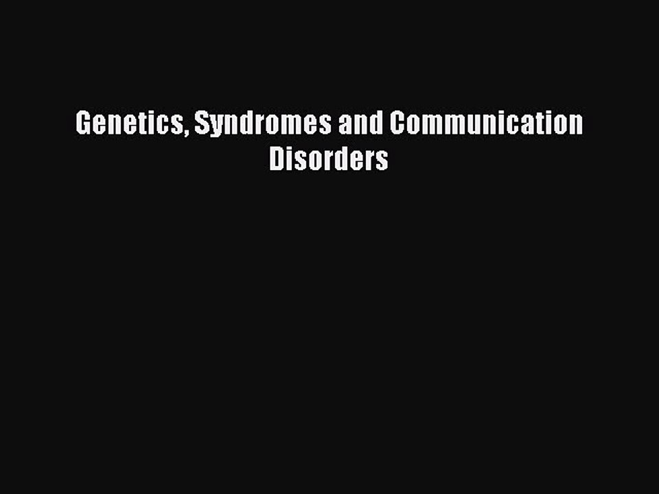 Read Genetics Syndromes and Communication Disorders Ebook Free