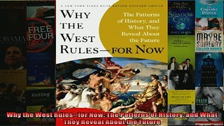 FREE PDF  Why the West Rulesfor Now The Patterns of History and What They Reveal About the Future  BOOK ONLINE