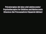 [Read book] Psicoterapias del nino y del adolescente/ Psychotherapies for Children and Adolescents