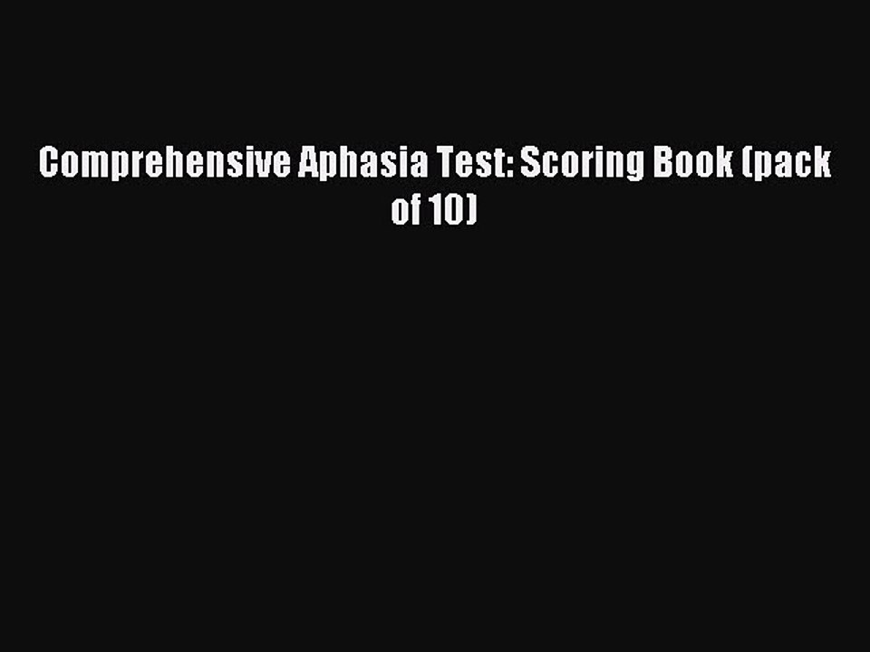 Read Comprehensive Aphasia Test: Scoring Book (pack of 10) Ebook Free