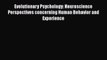 [Read book] Evolutionary Psychology: Neuroscience Perspectives concerning Human Behavior and