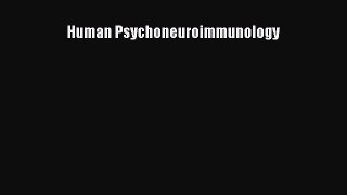 Read Human Psychoneuroimmunology PDF Online