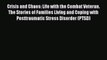 Read Crisis and Chaos: Life with the Combat Veteran.  The Stories of Families Living and Coping