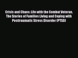 Read Crisis and Chaos: Life with the Combat Veteran.  The Stories of Families Living and Coping