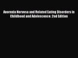 [Read book] Anorexia Nervosa and Related Eating Disorders in Childhood and Adolescence: 2nd