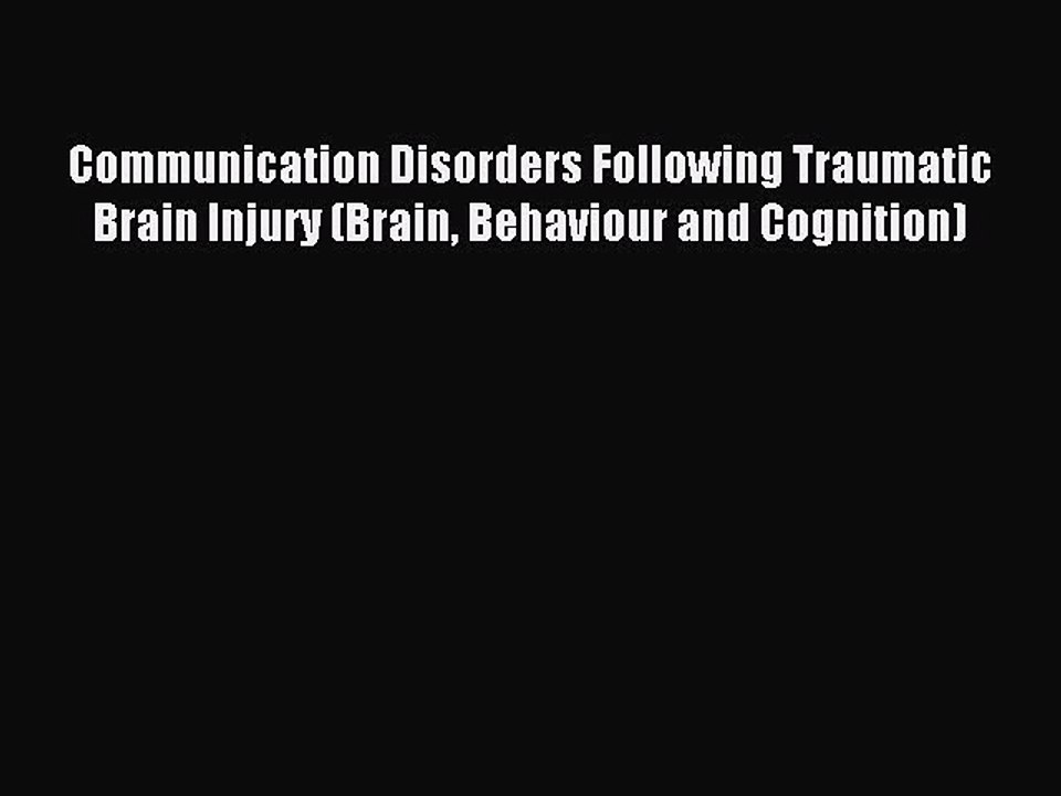 Read Communication Disorders Following Traumatic Brain Injury (Brain Behaviour and Cognition)