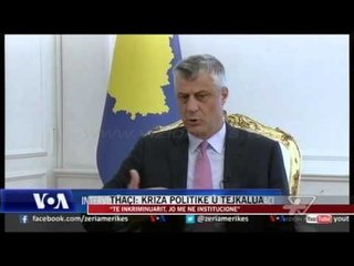 Thaçi: Kriza politike u tejkalua - News, Lajme - Vizion Plus