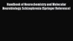 Read Handbook of Neurochemistry and Molecular Neurobiology: Schizophrenia (Springer Reference)