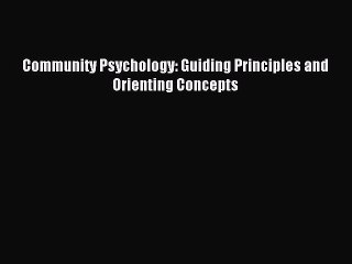 Download Community Psychology: Guiding Principles and Orienting Concepts PDF Free