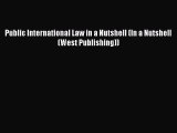 [Download PDF] Public International Law in a Nutshell (In a Nutshell (West Publishing)) Ebook