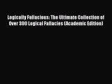 [PDF] Logically Fallacious: The Ultimate Collection of Over 300 Logical Fallacies (Academic