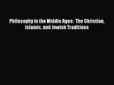 [PDF] Philosophy in the Middle Ages: The Christian Islamic and Jewish Traditions [Download]