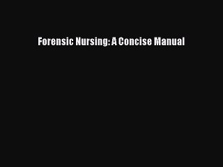 [Download PDF] Forensic Nursing: A Concise Manual PDF Online
