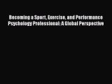 [Read book] Becoming a Sport Exercise and Performance Psychology Professional: A Global Perspective