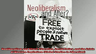 Free PDF Downlaod  Neoliberalism and After Education Social Policy and the Crisis of Western Capitalism  DOWNLOAD ONLINE