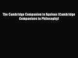 [PDF] The Cambridge Companion to Aquinas (Cambridge Companions to Philosophy) [Read] Online