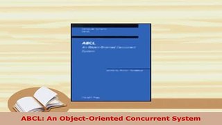 PDF  ABCL An ObjectOriented Concurrent System  Read Online