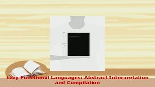 Download  Lazy Functional Languages Abstract Interpretation and Compilation Free Books