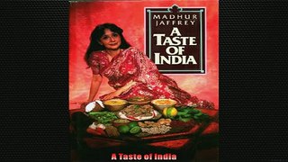 FREE DOWNLOAD  A Taste of India  BOOK ONLINE