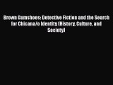 PDF Brown Gumshoes: Detective Fiction and the Search for Chicana/o Identity (History Culture