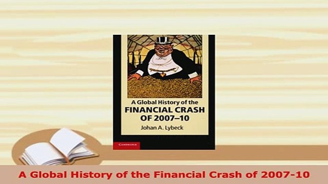 PDF A Global History of the Financial Crash of 200710 PDF Online